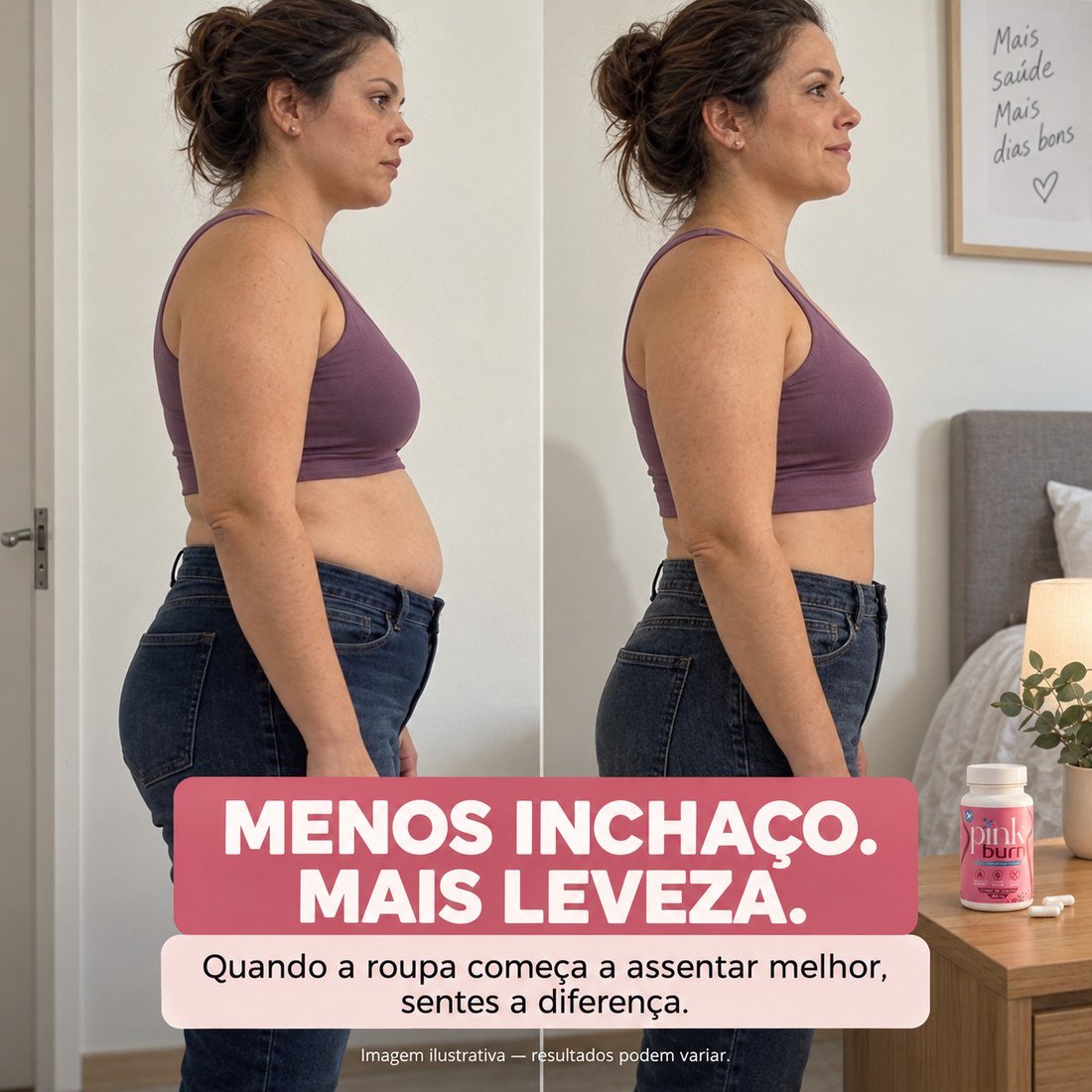 Menos inchaço. Mais leveza.